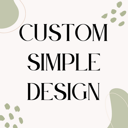 Custom Simple Design
